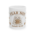 Fear Not Christian Mug – Isaiah 41:10 (11oz, 15oz)