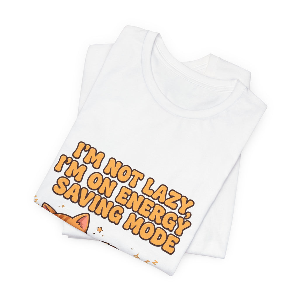I'm Not Lazy I'm on Energy Saving Mode Cat T-Shirt