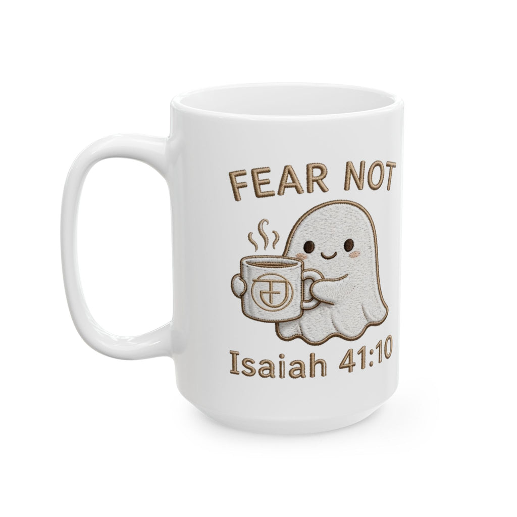 Fear Not Ghost Mug – Isaiah 41:10 (11oz, 15oz)